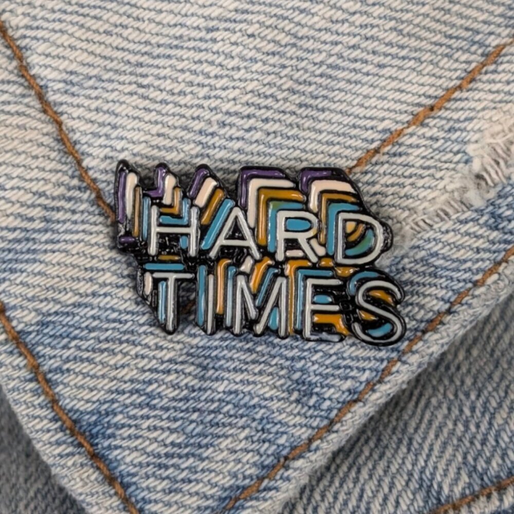 (5/$20) Hard Times Enamel Pin